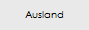 Ausland