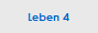 Leben 4