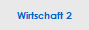 Wirtschaft 2
