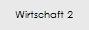 Wirtschaft 2